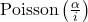 \text{Poisson}\left(\frac{\alpha}{i}\right)